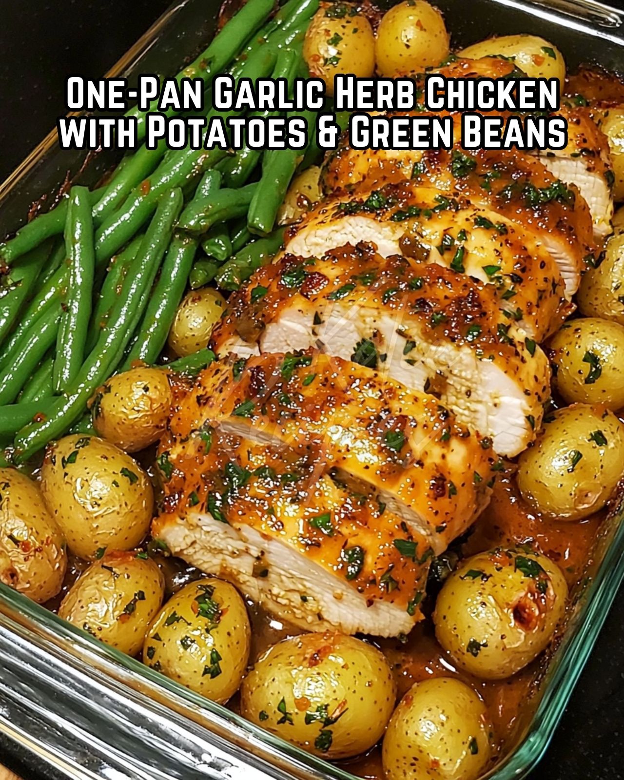 One-Pan Garlic Herb Chicken with Potatoes & Green Beans